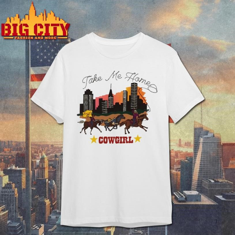 Take Me Home Cowgirl Shirt