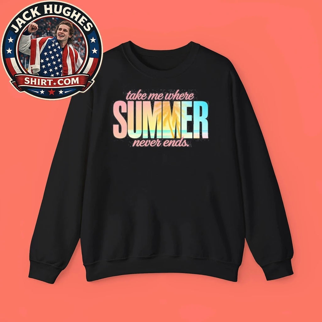 Take Me Where Summer Never Ends Shirt