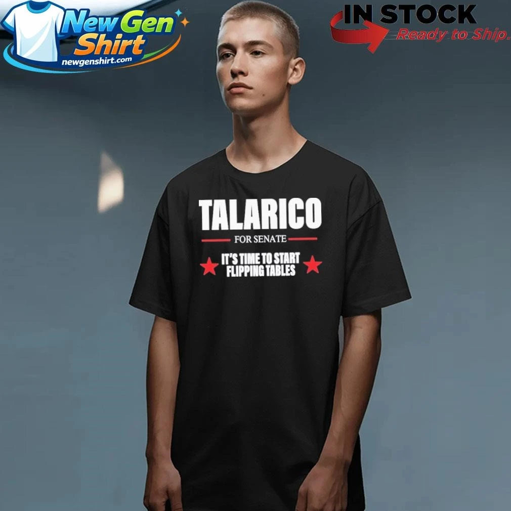 Talarico for Senate It’s Time To Start Flipping Tables Shirt