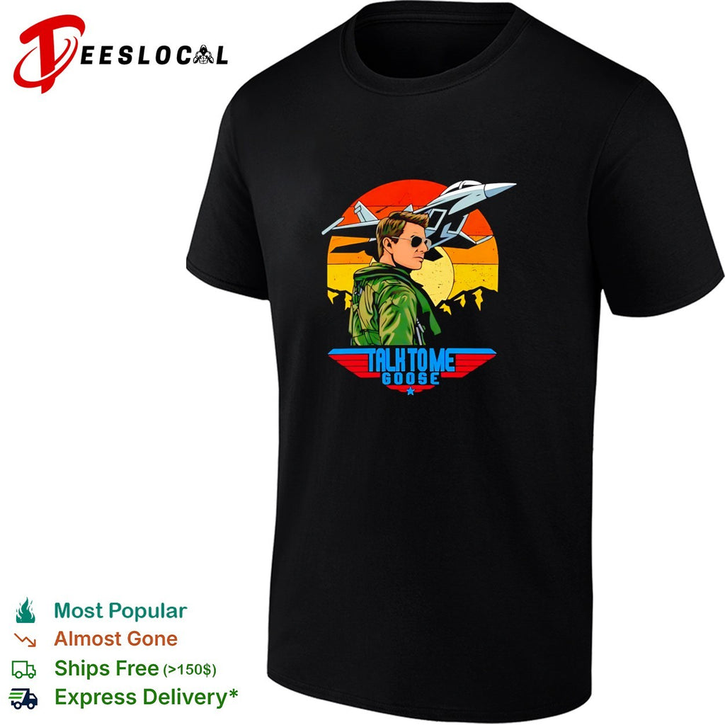 Talk to me Goose Top Gun shirt