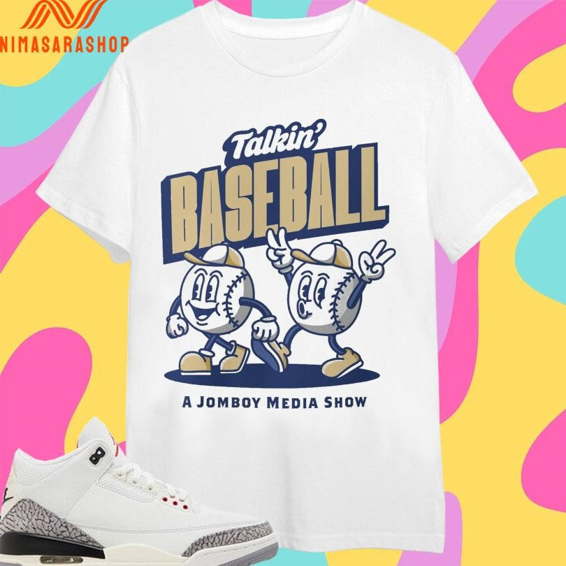 Talkin’ Baseball And Friends A Jomboy Media Show Shirts