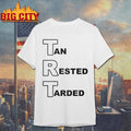 Tan Rested Tarded Shirt