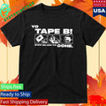 Tapebbeats Yo Tape B Show Em How It’s Done Shirt