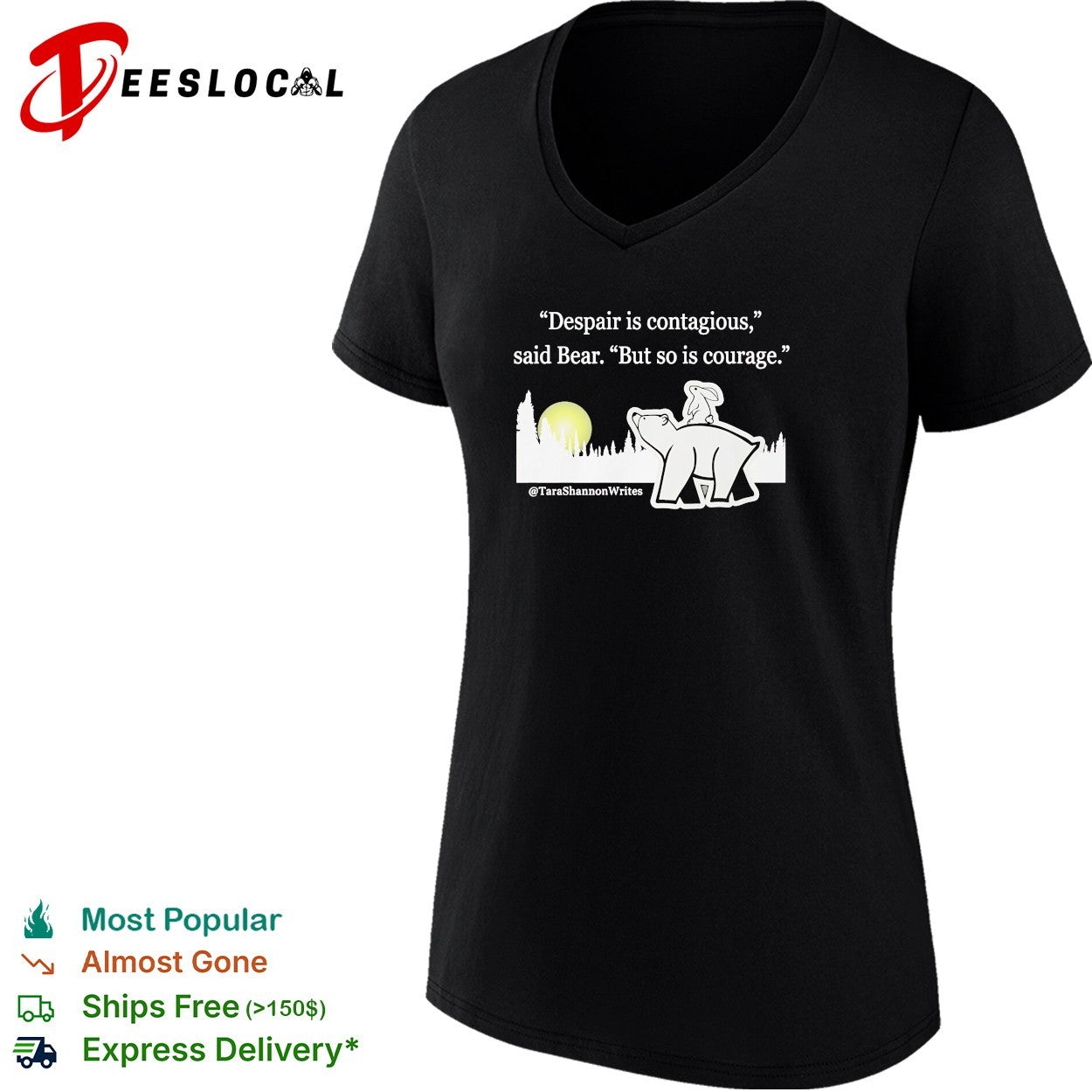Tara Shannon writes despair is contagious courage quote bear shirt
