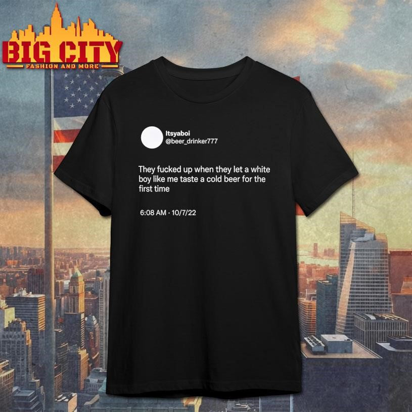 Taste A Cold Beer For The First Time Shirt