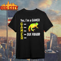 Tax Fraud Gamer Yes Im A Gamer Frog Shirt