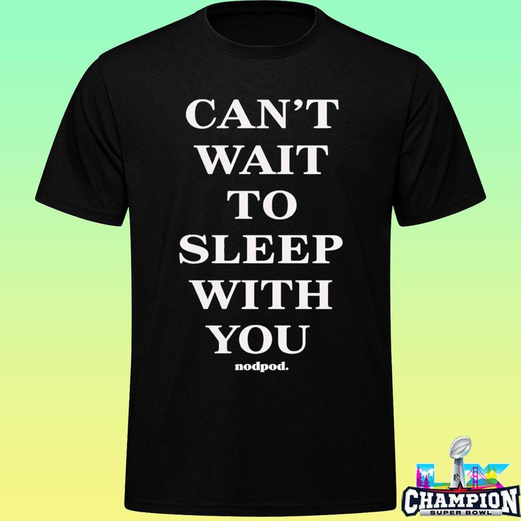Taylor Frankie Paul Can’t Wait To Sleep With You Shirt