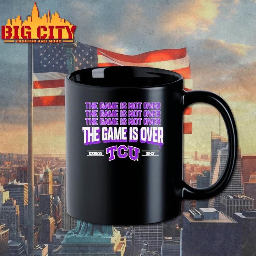 Tcu Horned Frogs The Game Is Over Shirt