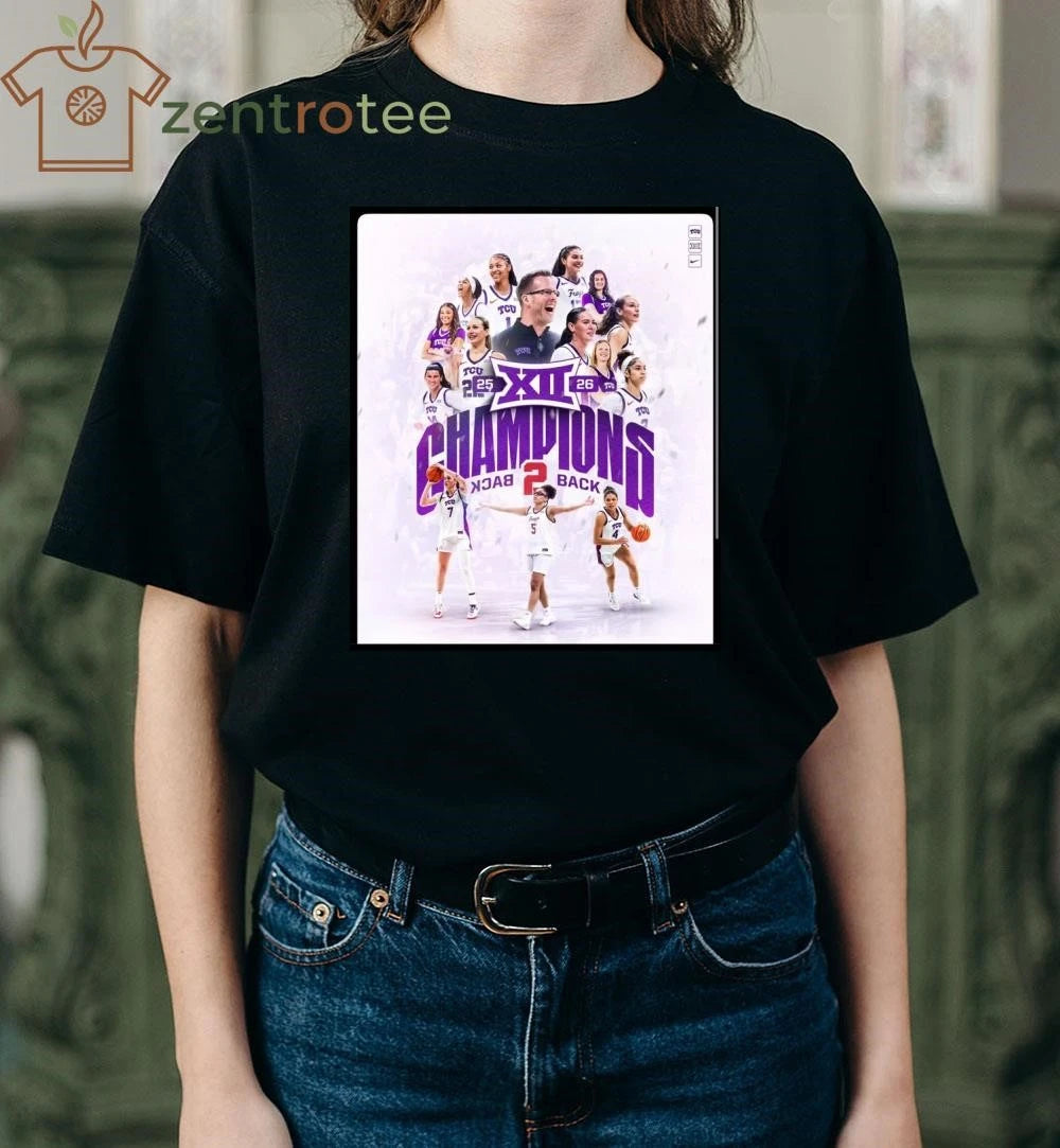 Tcu Women’s Basketball Back 2 Back Big 12 Regular Season Champions poster shirt