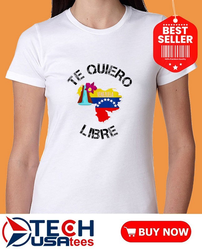 Te Quiero Libre Venezuela flag shirt