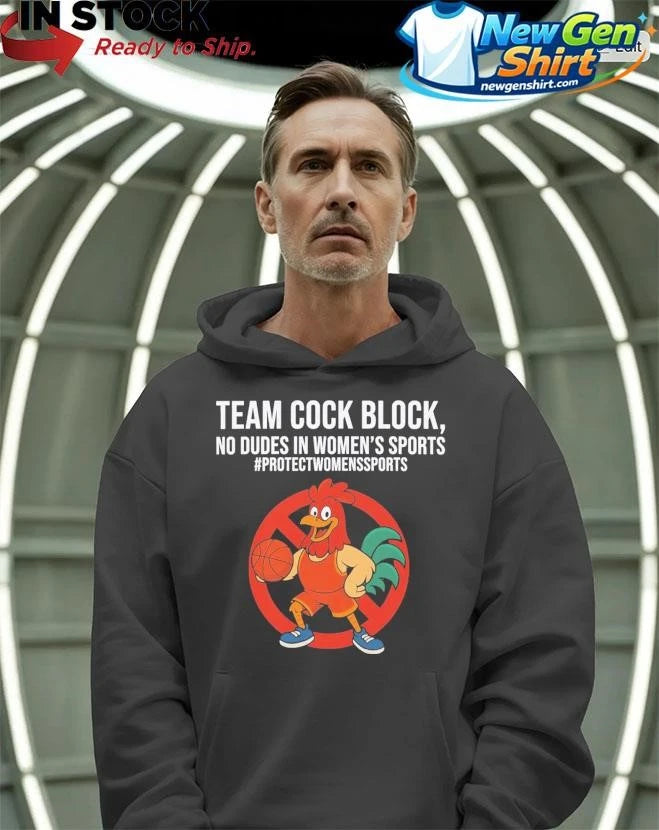 Team Cock Block No Dudes In Women’s Sports Protect Women’s Sports Shirt