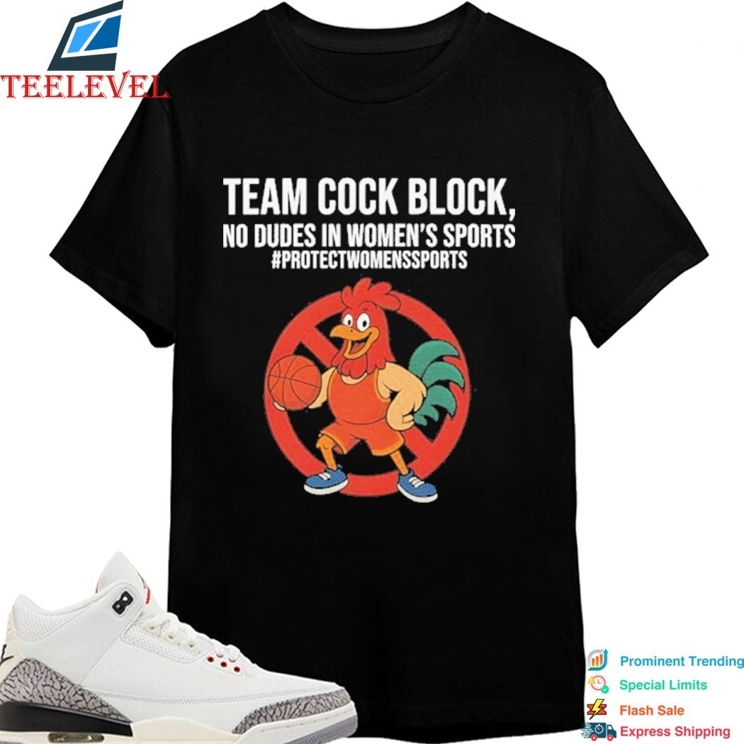 Team Cock Block No Dudes In Women’s Sports Protect Women’s Sports Rooster T-shirts