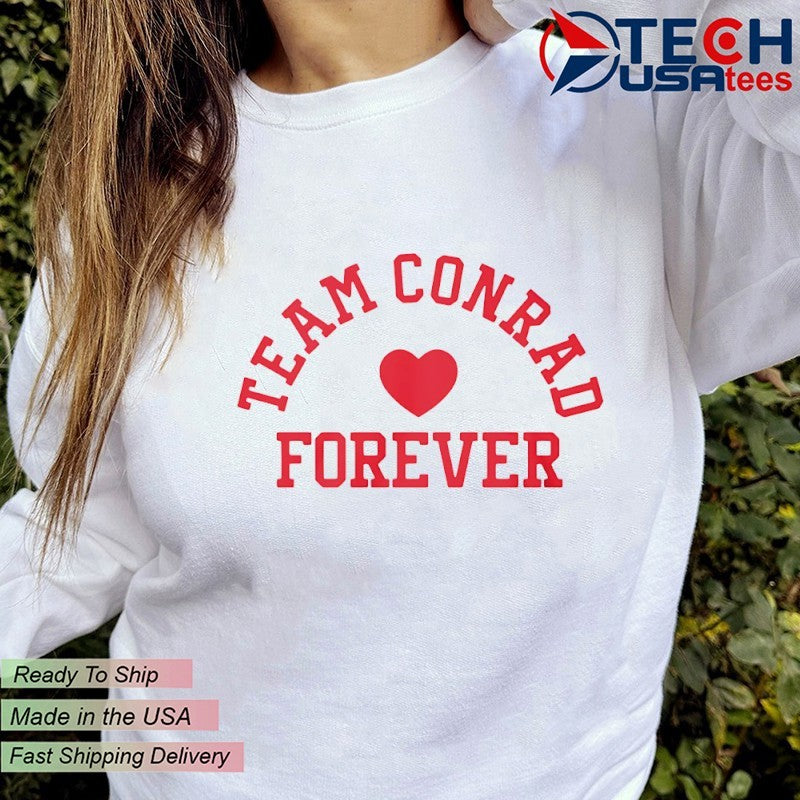 Team Conrad forever shirt