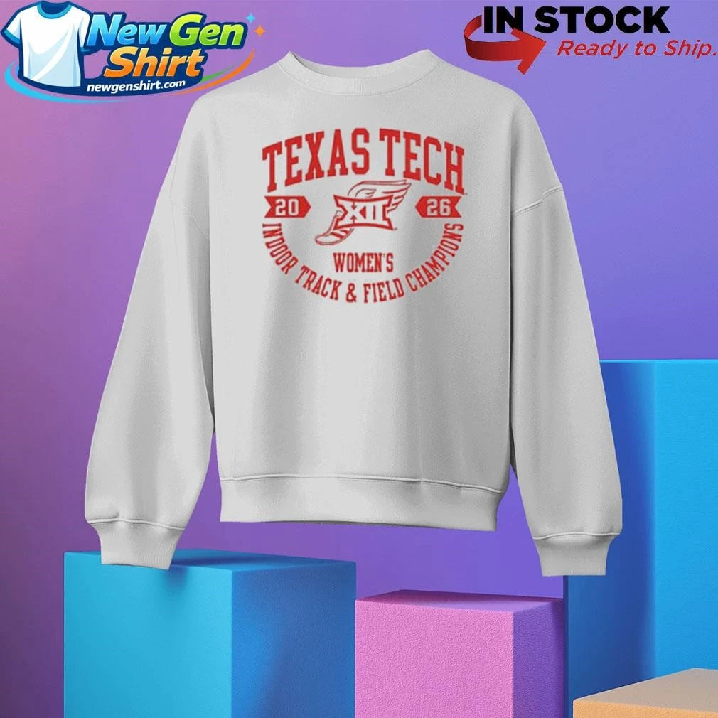 Tech Red Raiders Big 12 Women’s Indoor Track &amp; Field Champions 2026 Shirt