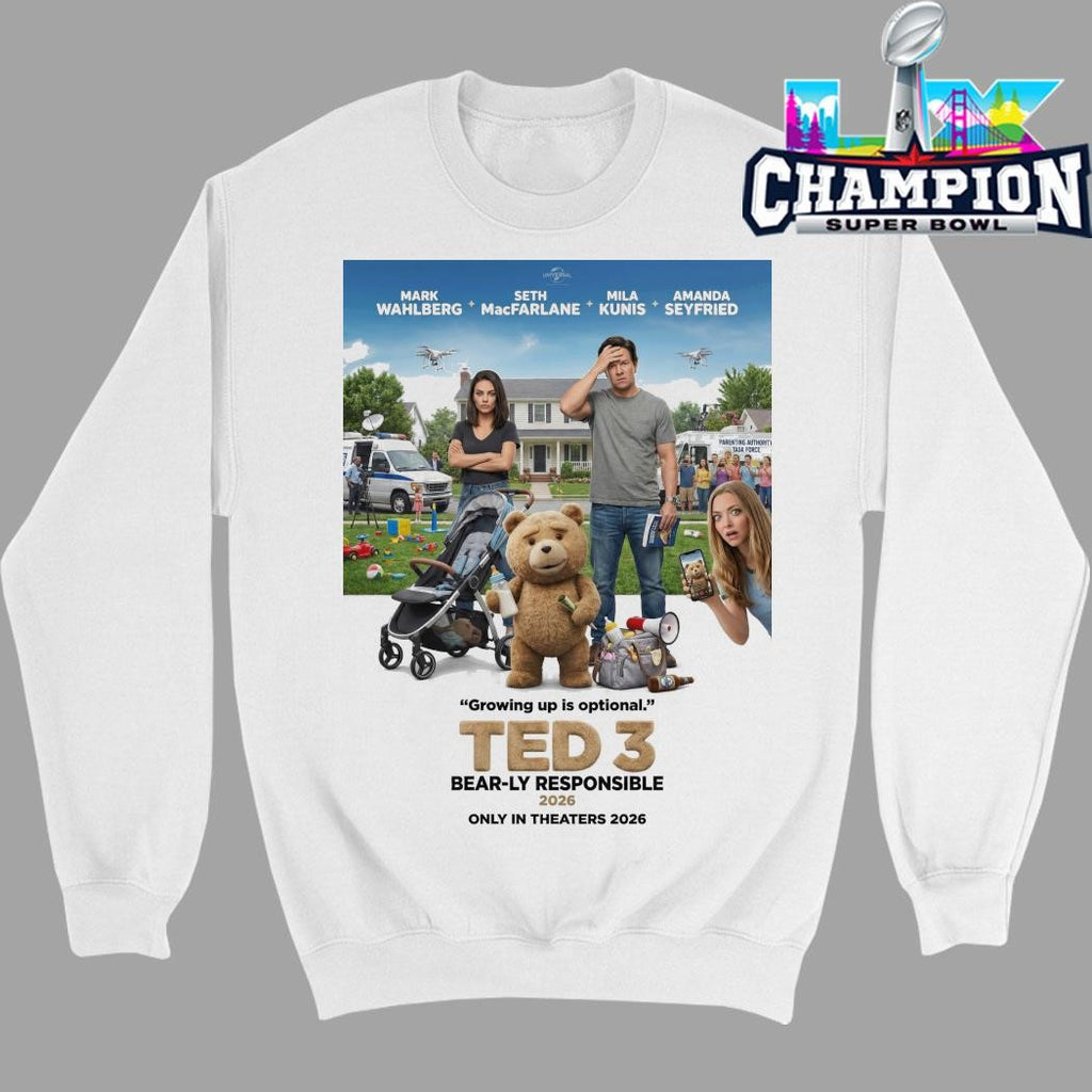 Ted 3 Bearly Responsible 2026 Growing Up Is Optional Only In Theaters 2026 Shirt