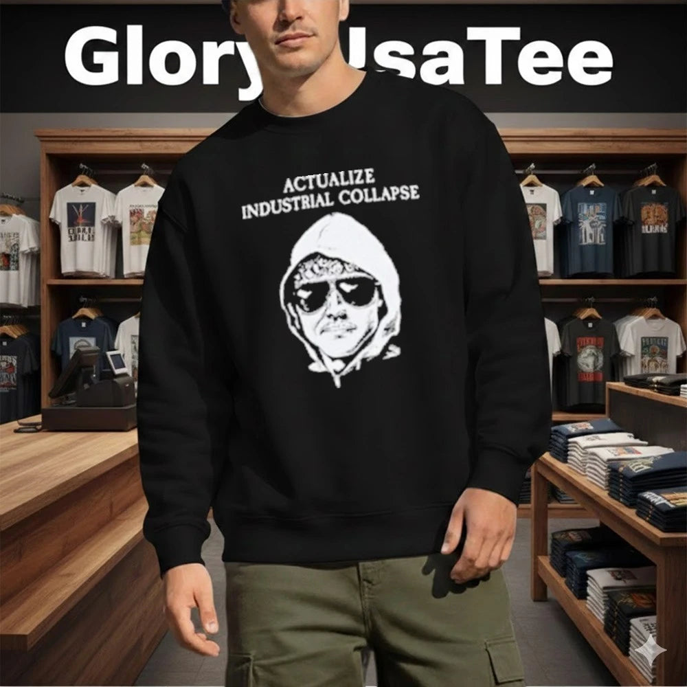 Ted Kaczynski Actualize Industrial Collapse Shirt