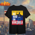 Tell Congress No War In Venezuela poster shirt