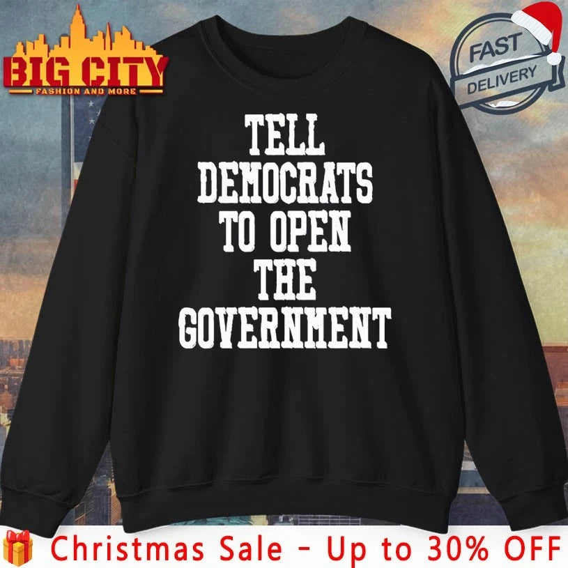 Tell Democrats To Open The Government Shirt