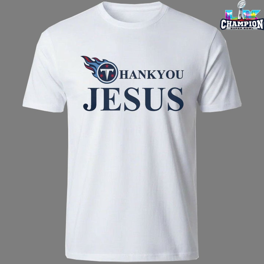 Tennessee Titans Thank You Jesus Shirts