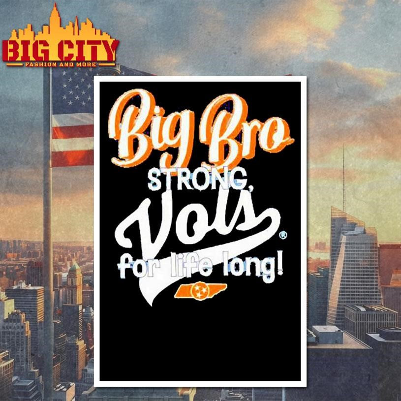 Tennessee Volunteers big bro strong for life long Shirt