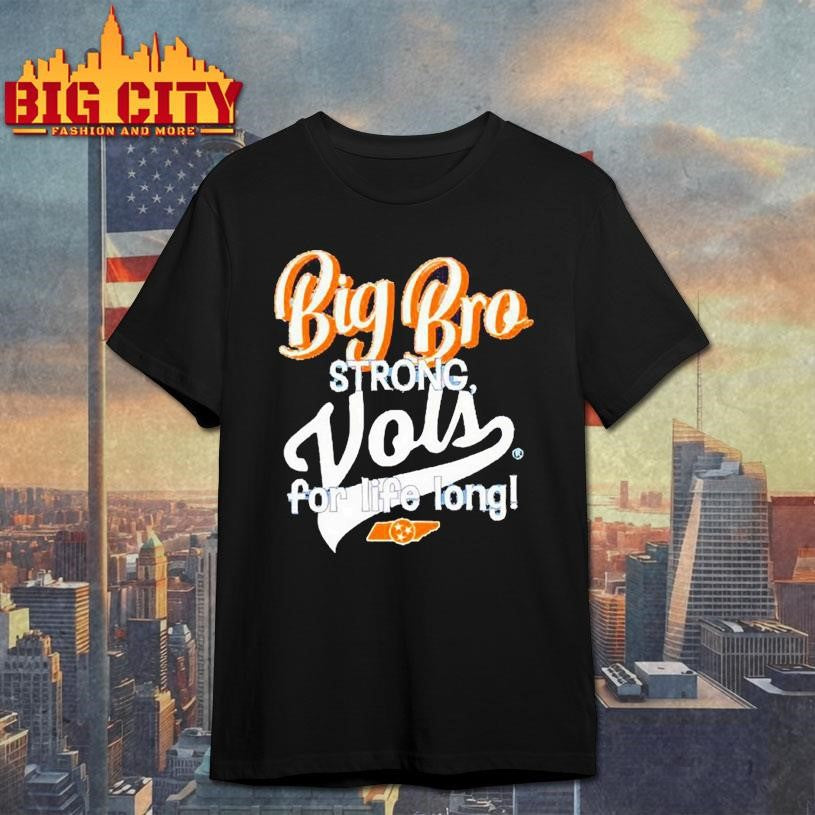 Tennessee Volunteers big bro strong for life long Shirt