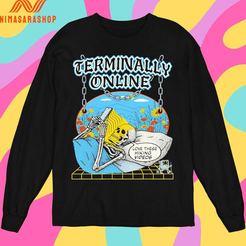 Terminally Online Love These Hiking Videos Skeleton Shirts