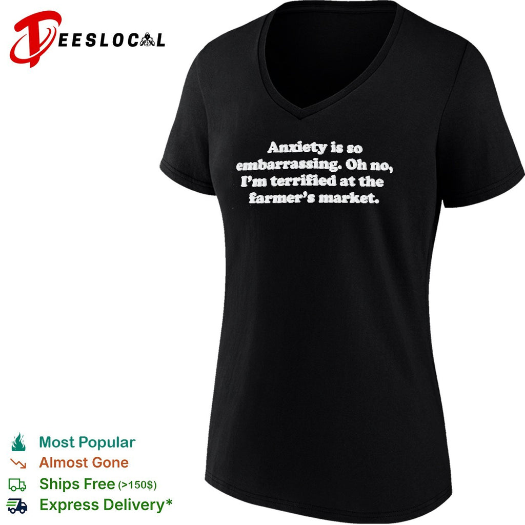 Terrified at the farmer’s market anxiety quote shirt
