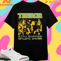 Terror Still Suffer Forever Doesn’t Change You’re Damaged Just Like Me Shirts