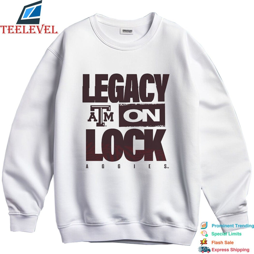 Texas A&amp;M Aggies Legacy On Lock T-shirts