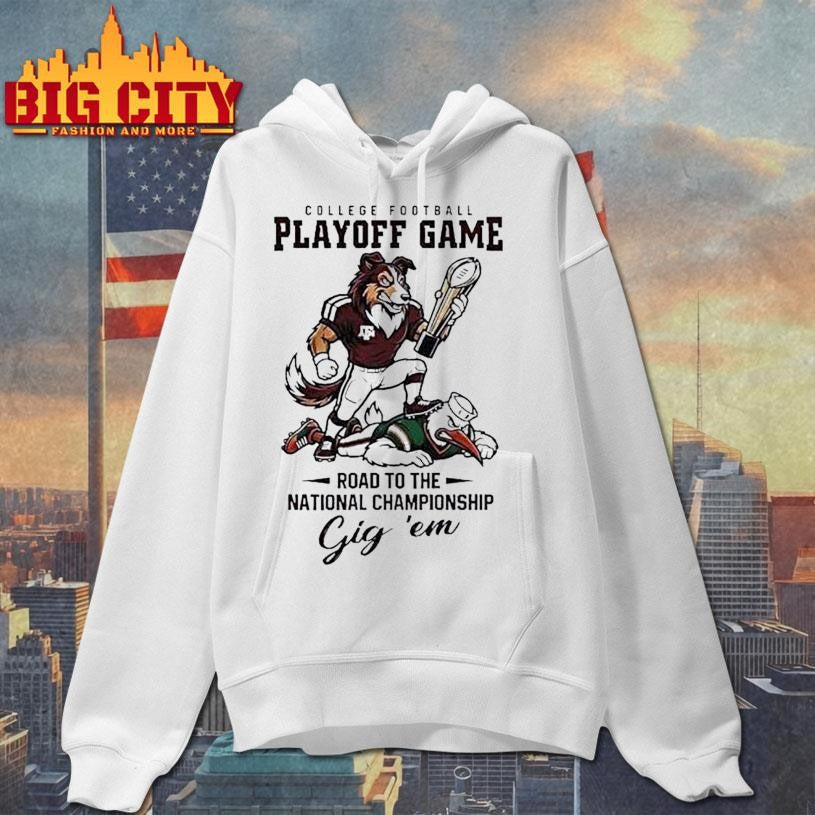 Texas Am Aggies Ncaa College Football Playoff Game Road To The National Championship Gig Em Mascot Shirt