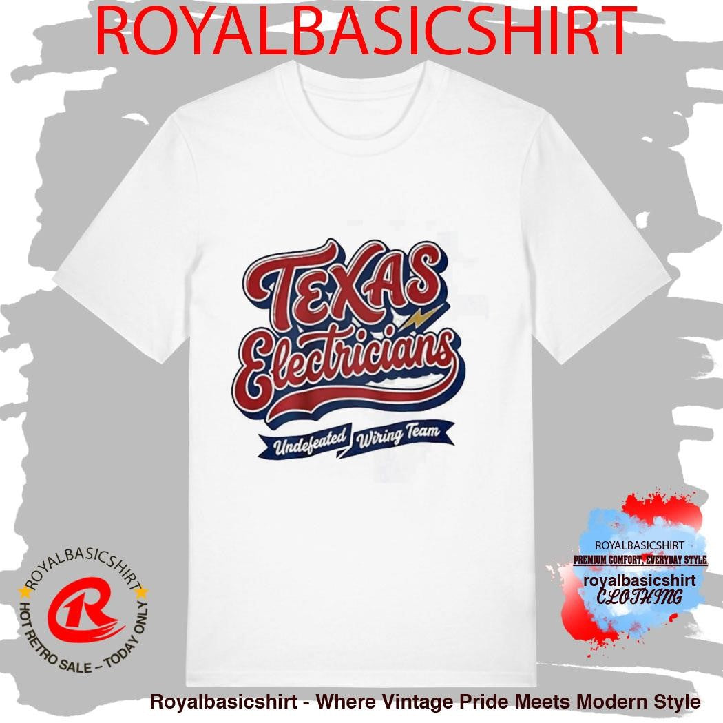 Texas Electricians Undefeated Wiring Team Shirt