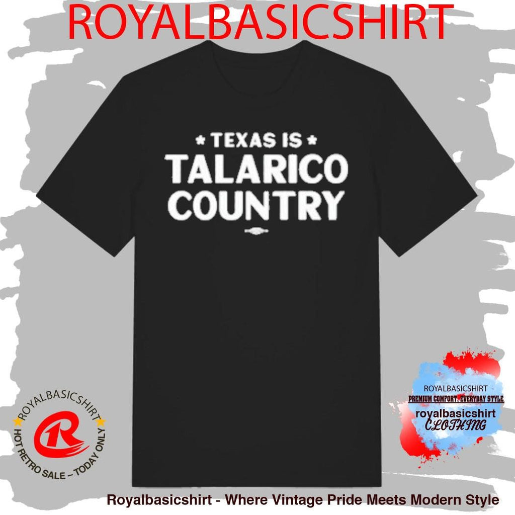Texas Is Talarico Country James Talarico Shirt