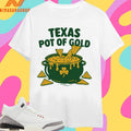 Texas Pot Of Gold St Patrick’s Day Shirts