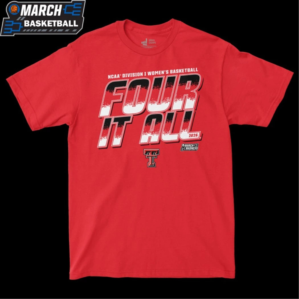 Texas Tech Red Raiders Four It All NCAA Women’s Basketball March Madness 2026 T-shirts