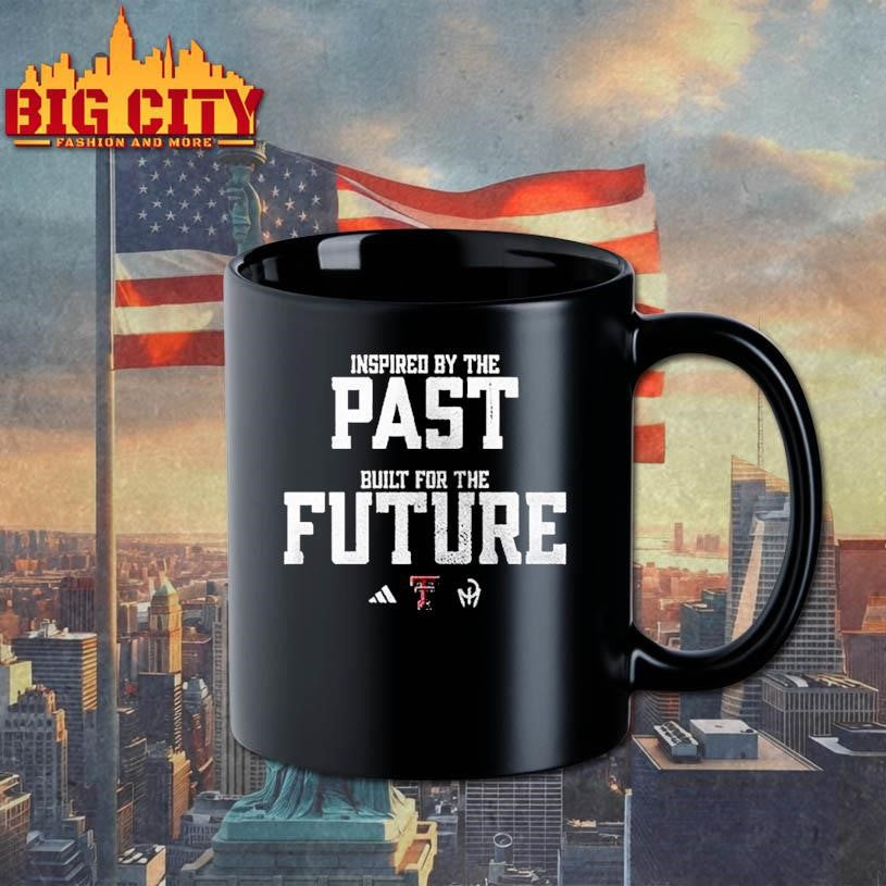 Texas Tech Red Raiders Inspired By The Past Built For The Future Shirt