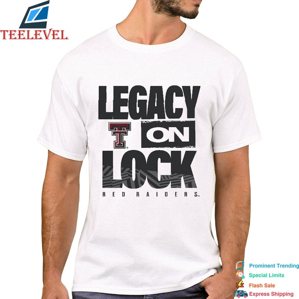 Texas Tech Red Raiders Legacy On Lock T-shirts