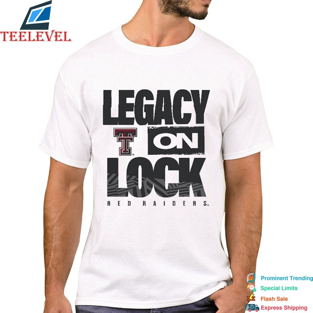 Texas Tech Red Raiders Legacy On Lock T-shirts