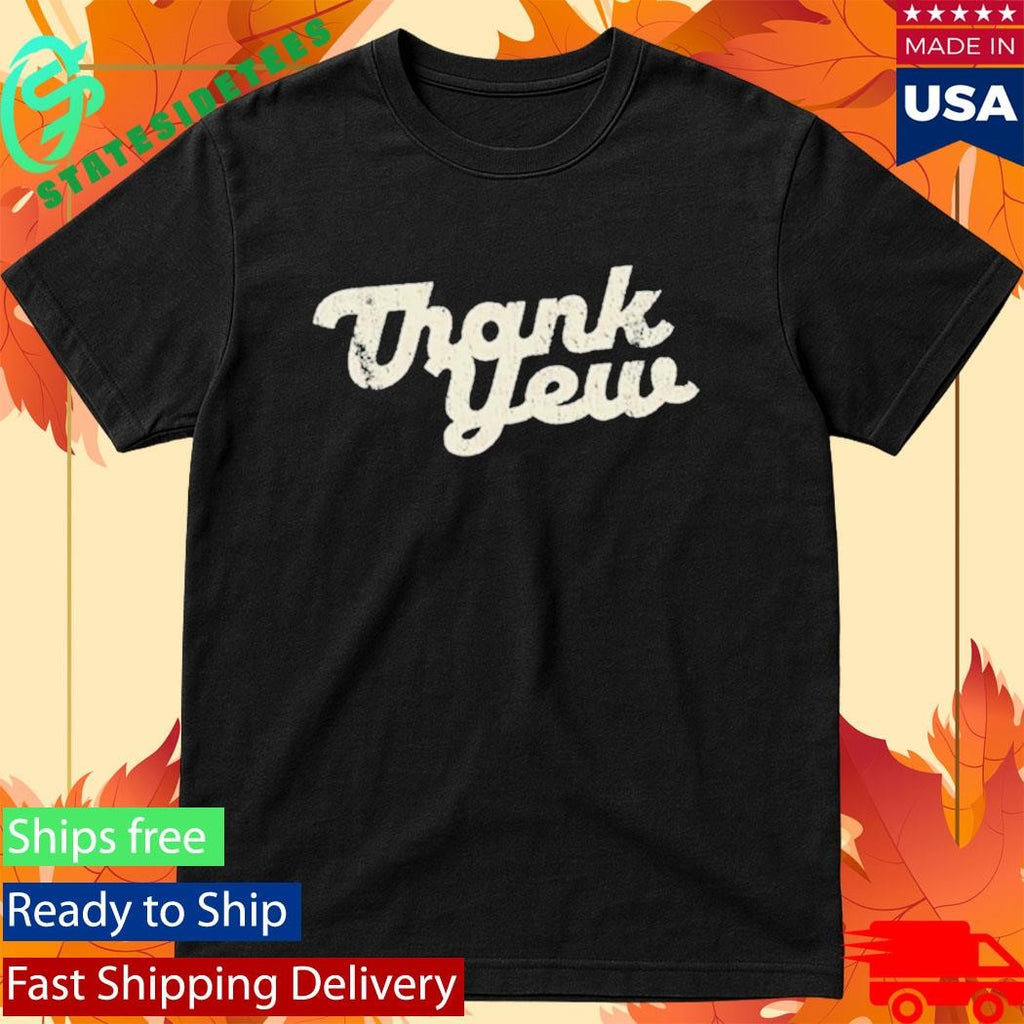 Thank Yew Morgan Wallen Graphic Shirt