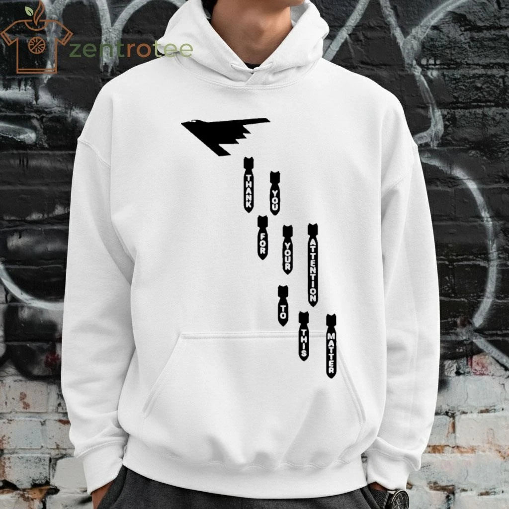 Thank You For Your Attention To This Matter B-2 bombs tee