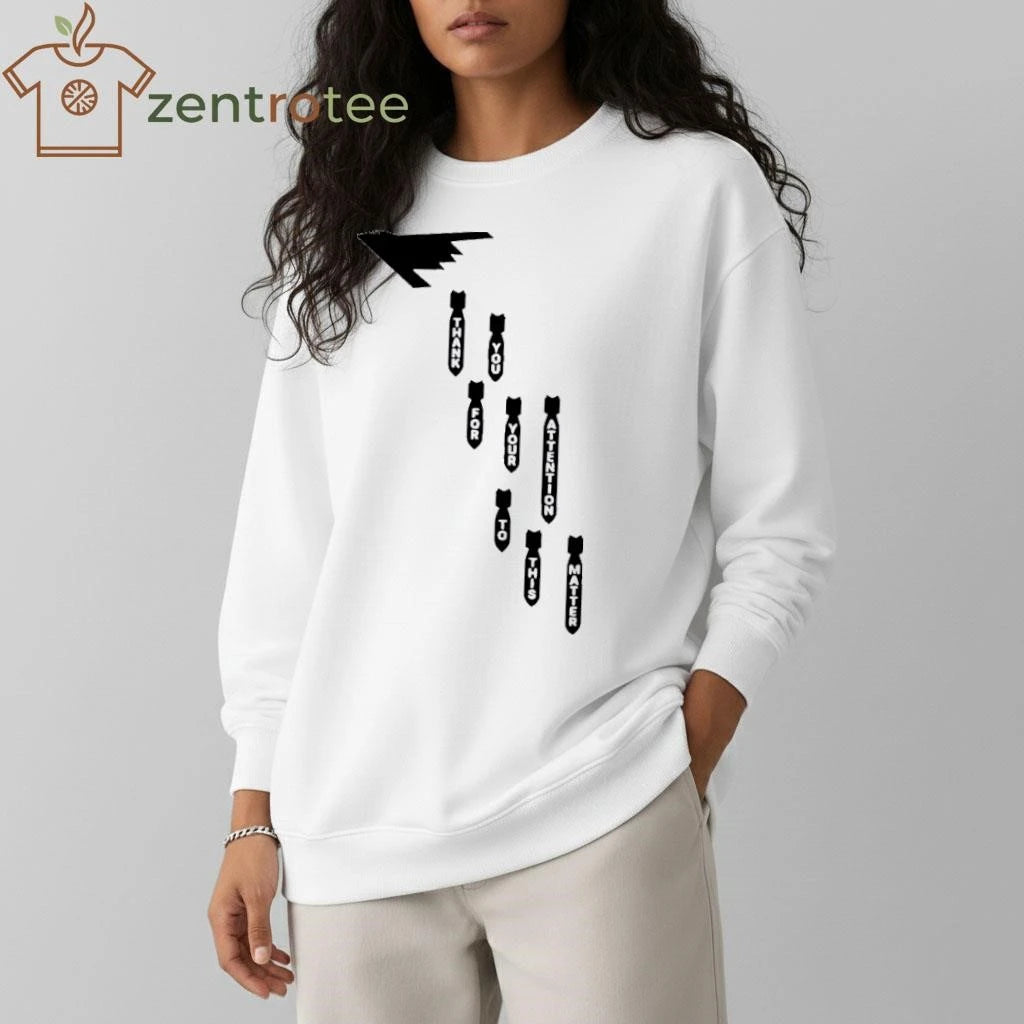 Thank You For Your Attention To This Matter B-2 bombs tee