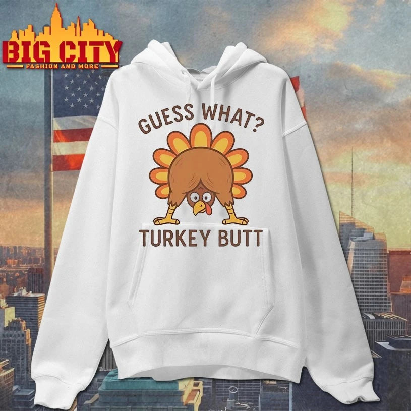 Thanksgiving Guess What Turkey Butt shirt