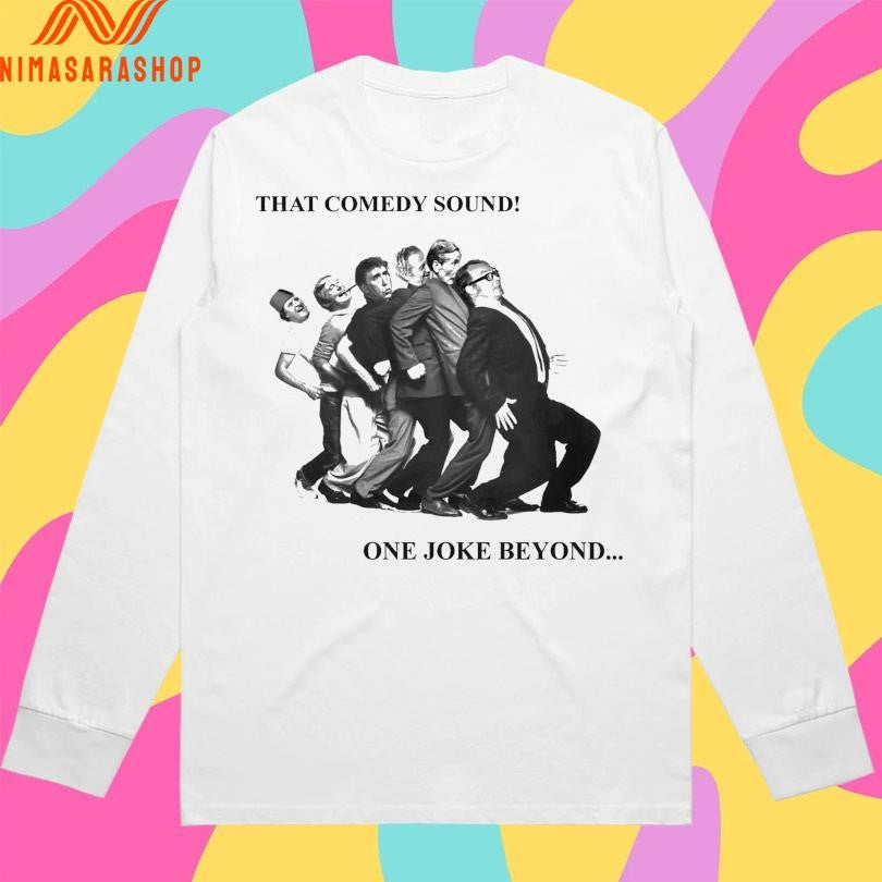 That Comedy Sound One Joke Beyond Shirts