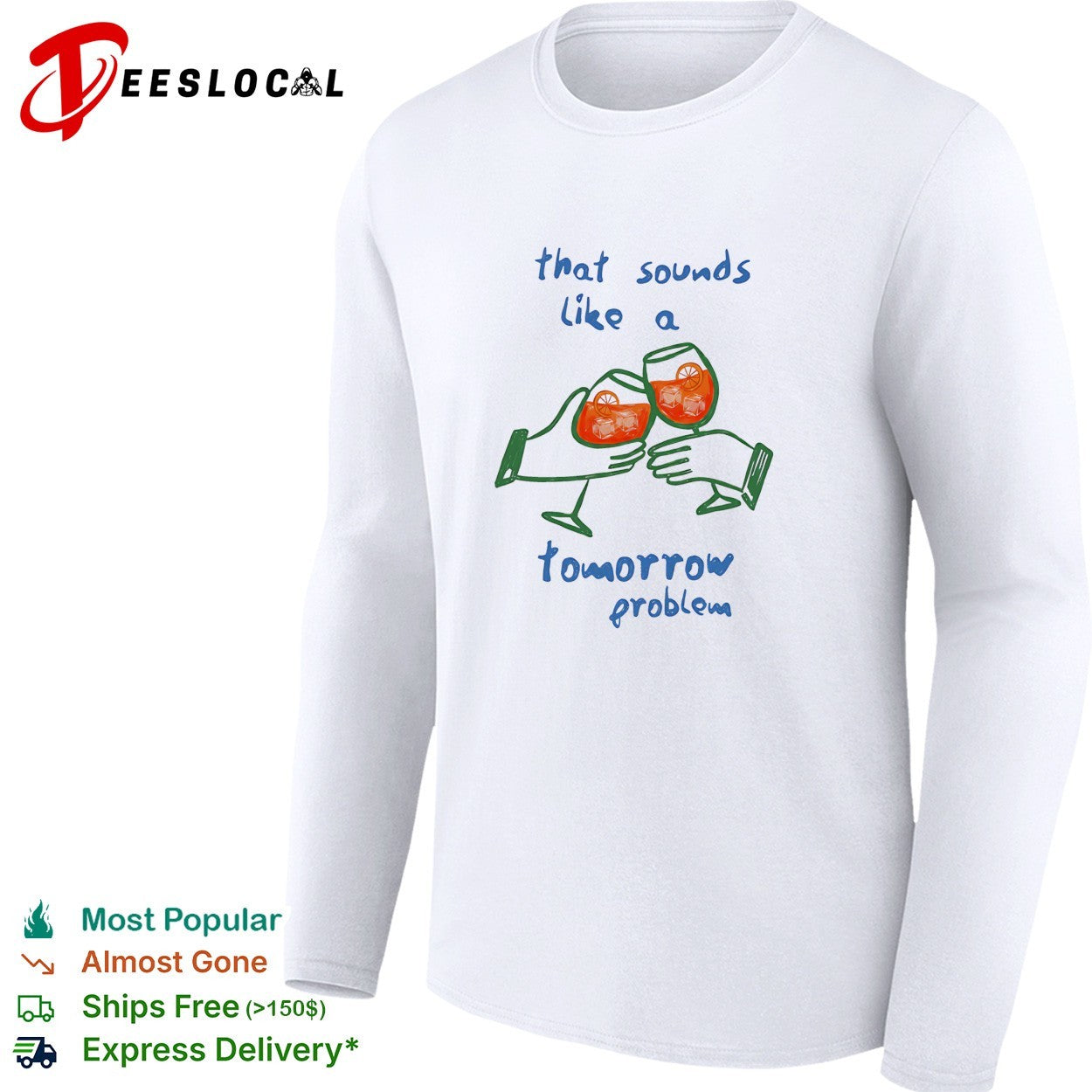 That sounds like a tomorrow problem cocktail shirt
