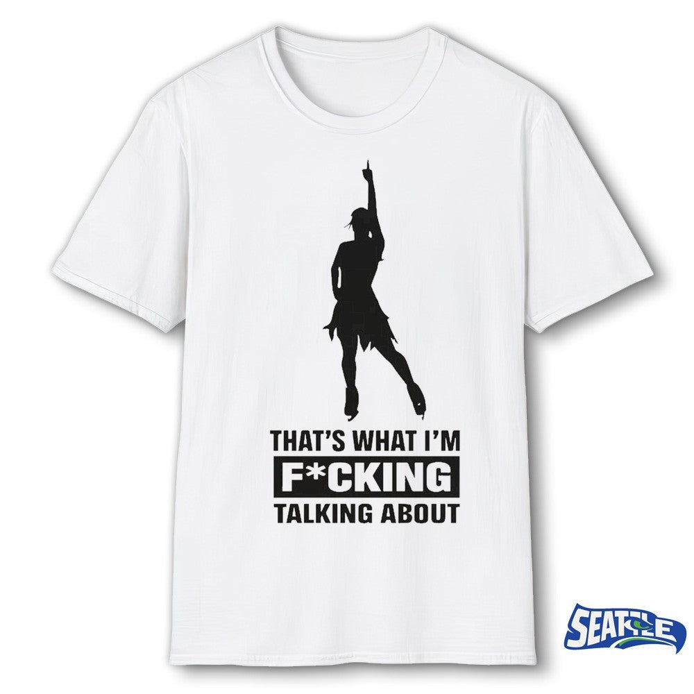 That’s What I’m Fucking Talking Alysa Liu Figure Skating Milano Cortina 2026 shirt