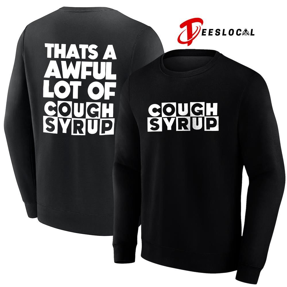 That’s a awful lot cough syrup Cartoon Network logo parody text shirt