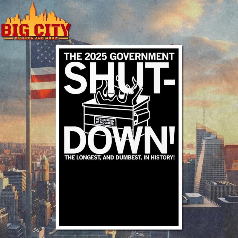 The 2025 Government Shutdown the longest and dumbest in history Shirt