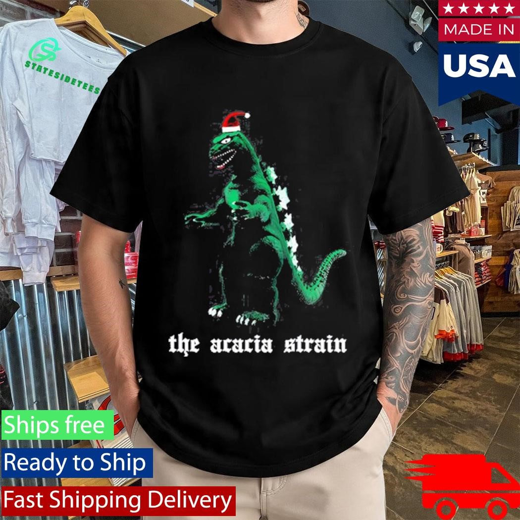 The Acacia Strain You Are Safe From Godzilla Here Shirt
