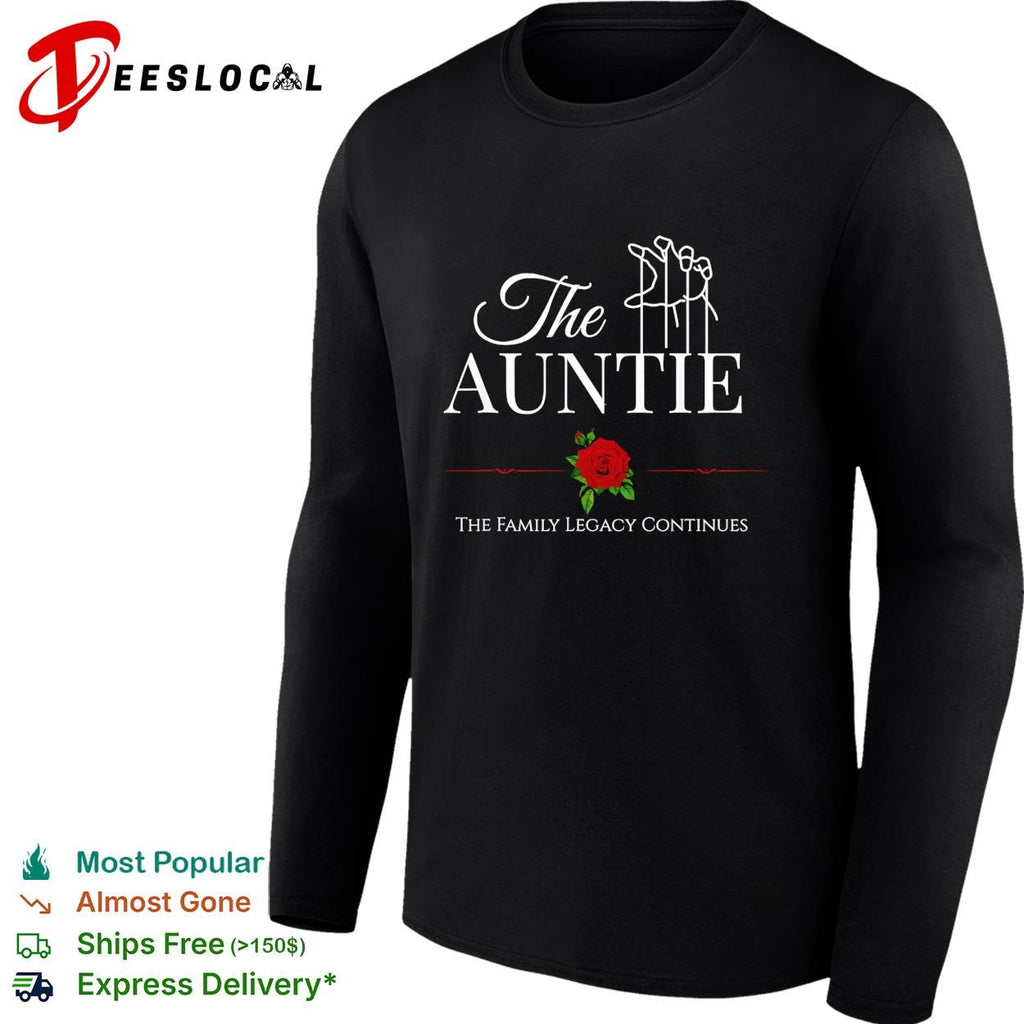 The Auntie the family legacy continues rose shirt