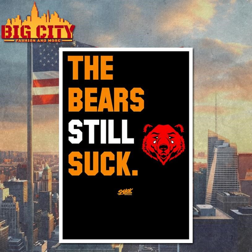 The Bears Still Suck T-Shirt for Green Bay Football Shirt