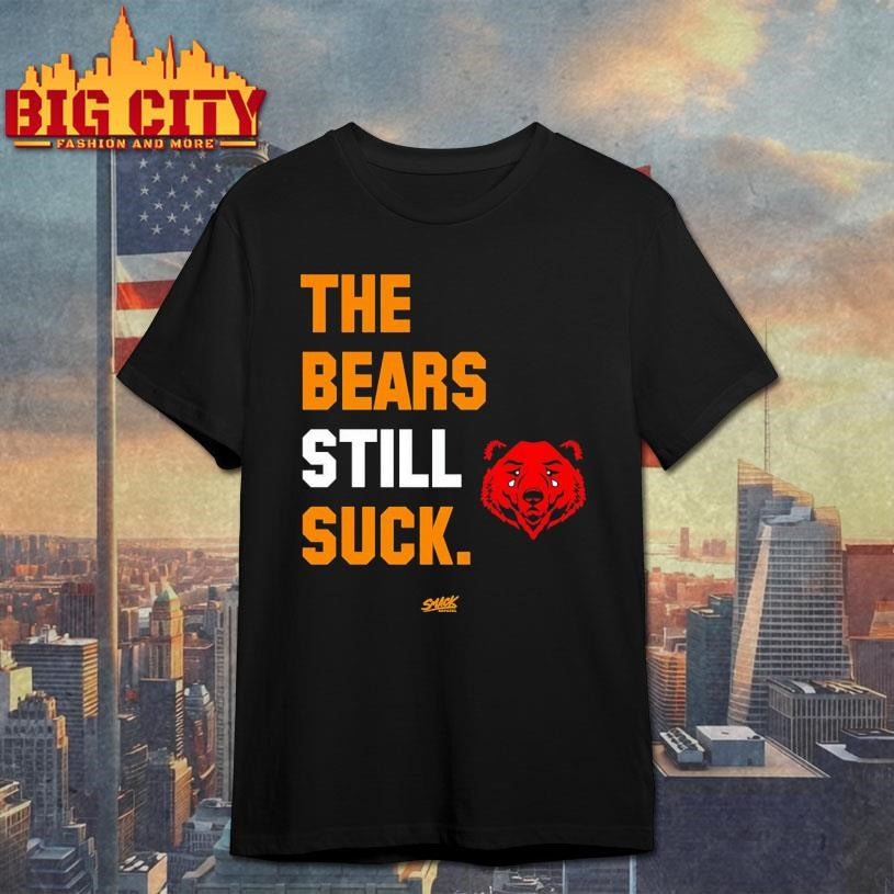 The Bears Still Suck T-Shirt for Green Bay Football Shirt